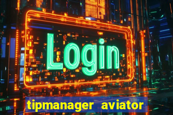 tipmanager aviator aposta 1